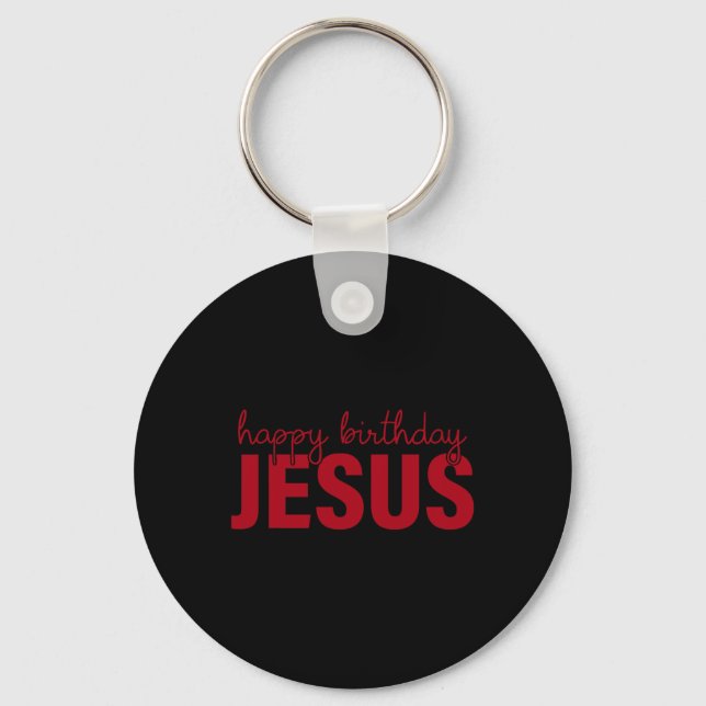 Happy Birthday Jesus!  Key Ring (Front)