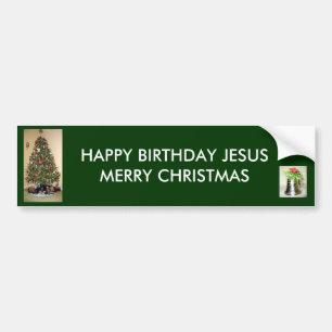 Happy Birthday Jesus Merry Christmas BumperSticker Bumper Sticker