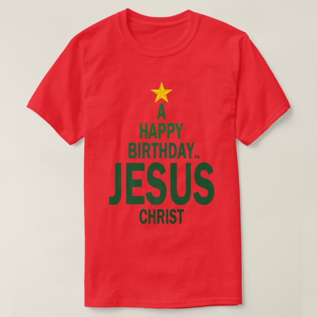 Happy Birthday Jesus  T-Shirt (Design Front)