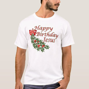 Happy Birthday Jesus T-Shirt