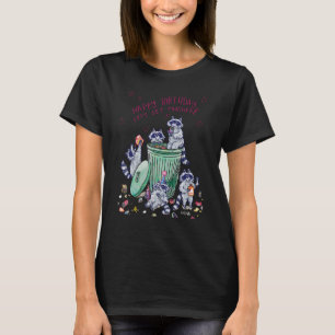 Happy Birthday Let's Get Trashed Cute Raccoon T-Shirt