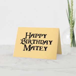 Happy Birthday Matey Humour Card