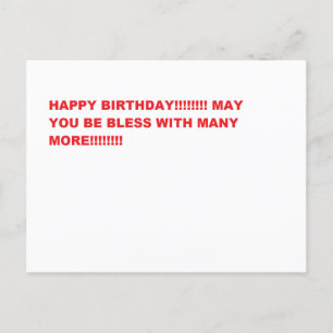 HAPPY BIRTHDAY!!!!!!!! MAY YOU BE BLESSED!!!!!!!! POSTCARD
