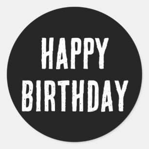 Happy Birthday Minimalist Black White Modern Cool Classic Round Sticker