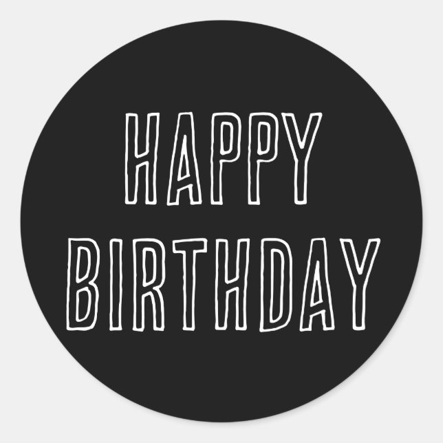 Happy Birthday Minimalist Modern Black White Cool Classic Round Sticker (Front)