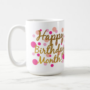 Happy Birthday Month! Coffee Mug