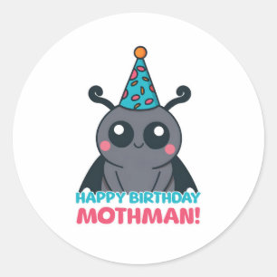 Happy Birthday Mothman! Cute Mothman Cartoon Classic Round Sticker