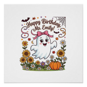Happy Birthday Ms Emily Halloween Ghost Pumpkin Su Poster