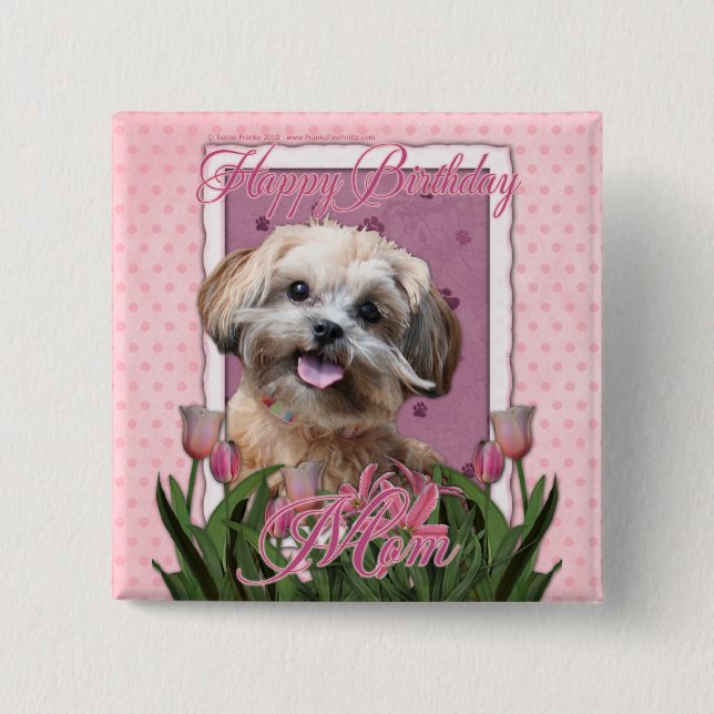 Happy Birthday Mum - ShihPoo - Maggie 15 Cm Square Badge (Front)