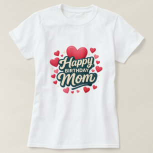 Happy birthday Mum T-Shirt