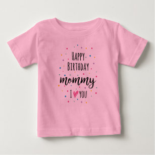 Happy Birthday Mummy Baby T-Shirt