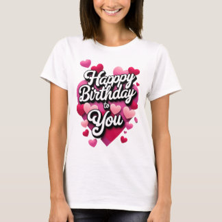Happy Birthday, My Love! Forever Yours" – Romantic T-Shirt