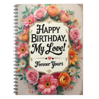 Happy Birthday My Love – Romantic Notebook