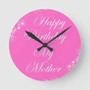 Happy Birthday my mother Round Clock
