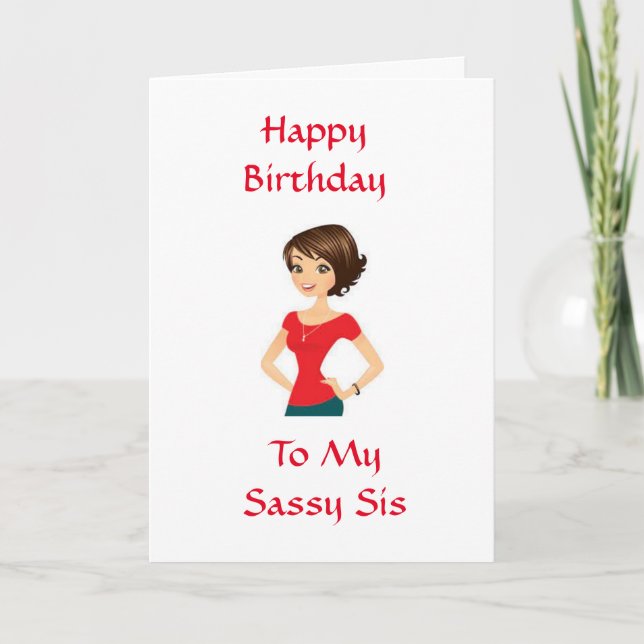 HAPPY BIRTHDAY **MY SASSY SIS** CARD (Front)
