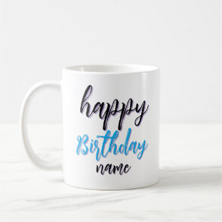 Happy Birthday Name Custom Text Coffee Mug