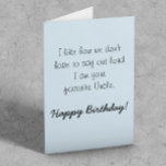 Happy Birthday Niece From Uncle Humour Funny Card<br><div class="desc">This design was created though digital art. It may be personalised in the area provide or customising by choosing the click to customise further option and changing the name, initials or words. You may also change the text colour and style or delete the text for an image only design. Contact...</div>