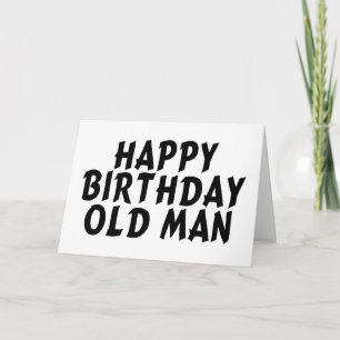 Happy Birthday Old Man Card