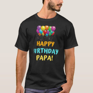 Happy Birthday Papa Grandpa Birthday Gift  T-Shirt