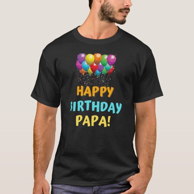 Happy Birthday Papa Grandpa Birthday Gift  T-Shirt (Front)