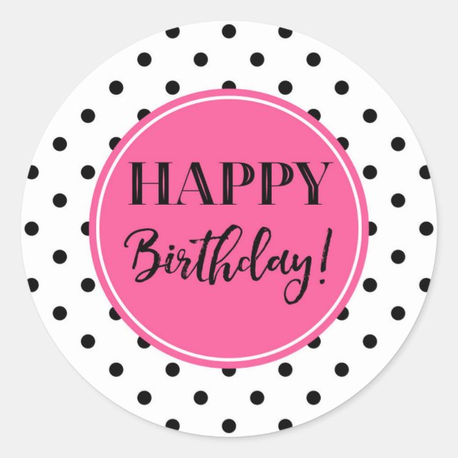 Happy Birthday Pink Black White Dots Classic Round Sticker (Front)