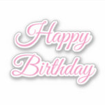 Happy Birthday Pink Custom Colour Trendy Cute 2025<br><div class="desc">Designed for birthday celebrations!</div>