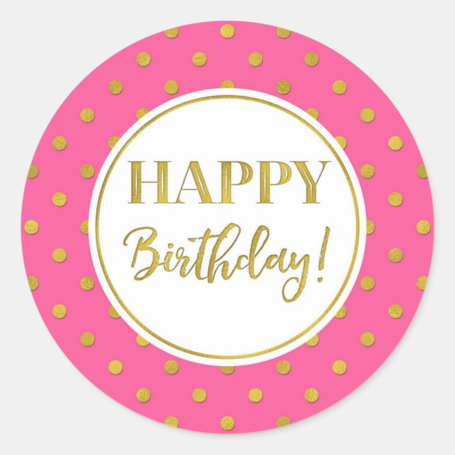 Happy Birthday Pink White Gold Dots Classic Round Sticker (Front)