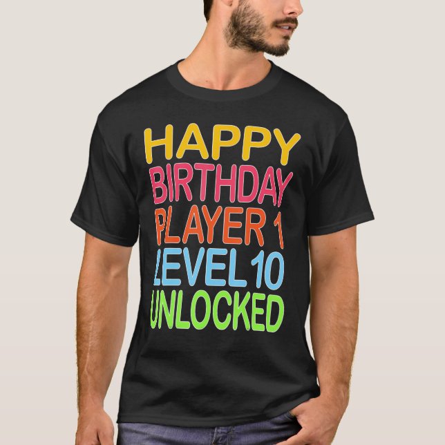 Happy Birthday Player 1 Level 10 Unlocked Funny Bi T-Shirt (Front)