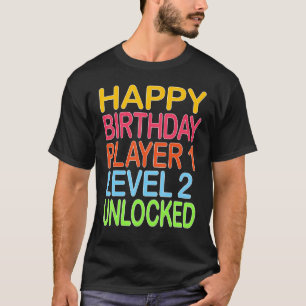 Happy Birthday Player 1 Level 2 Unlocked Funny Bir T-Shirt