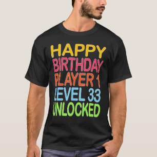 Happy Birthday Player 1 Level 33 Unlocked Funny Bi T-Shirt