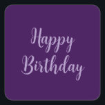 Happy Birthday Purple Lavender Custom Colour Class Square Sticker<br><div class="desc">Designed for birthday celebrations! You may change the text,  font,  font colour or background colour as you please!</div>