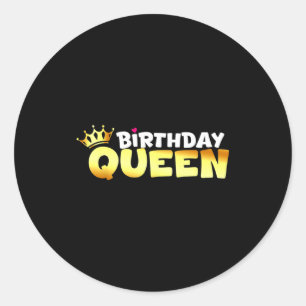 Happy Birthday Queen Outfit Shirt Crown Design Bir Classic Round Sticker