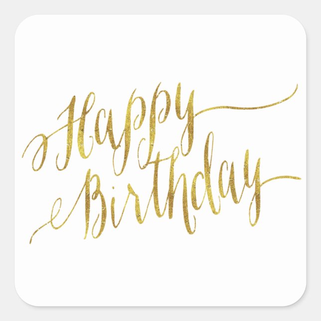 Happy Birthday Quote Gold Faux Foil Quotes Square Sticker (Front)
