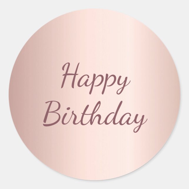 Happy Birthday rose gold metal gift wrapping Classic Round Sticker (Front)