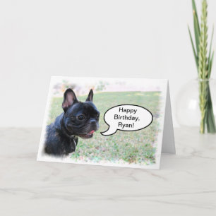 Happy Birthday, Ryan, French Bulldog Card