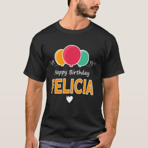 Happy Birthday saying Felicia T-Shirt