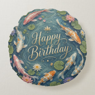 Happy Birthday Serene Koi Pond Water Lily Round Cushion
