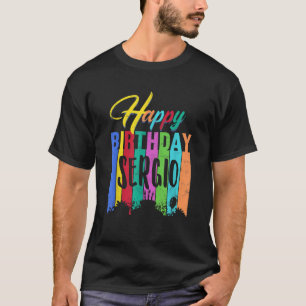 Happy Birthday Sergio Personalised Name Gift Custo T-Shirt