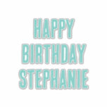 Happy Birthday Simple Custom Name Teal Blue<br><div class="desc">Designed for birthday celebrations!</div>