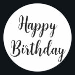 Happy Birthday Simple Minimalist Black Typography Classic Round Sticker<br><div class="desc">Designed for birthday celebrations!</div>