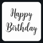 Happy Birthday Simple Minimalist Black Typography Square Sticker<br><div class="desc">Designed for birthday celebrations!</div>
