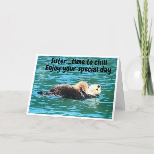 HAPPY BIRTHDAY **SIS** SAYS A CUTE OTTER CARD