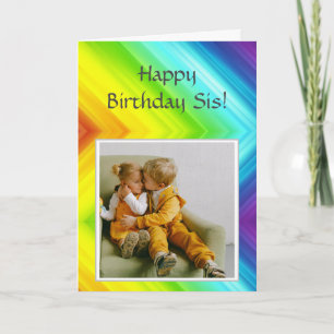 Happy Birthday Sis with photo to customise Card