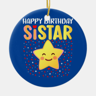 Happy Birthday Sistar  Ceramic Ornament