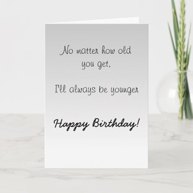 Happy Birthday Sister Brother Older Humor Funny Card (Front)