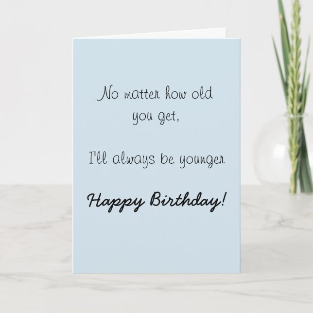 Happy Birthday Sister Brother Older Humour Funny Card (Front)