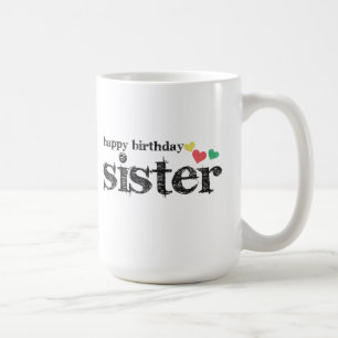 Happy Birthday Sister Coffee Mug
