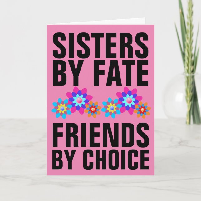 HAPPY BIRTHDAY SISTER FRIENDS BY CHOICE CARDS (Front)