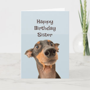 Happy Birthday Sister Funny Dog Humour Card