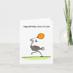 Happy Birthday, Sorry it's Late, Ostrich card